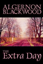 Cover of: The Extra Day by Algernon Blackwood