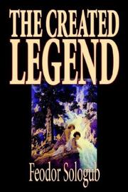 Cover of: The Created Legend by Feodor Sologub, John Cournos