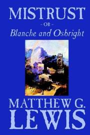 Cover of: Mistrust, Or, Blanche and Osbright by Matthew Gregory Lewis