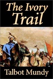 Cover of: The Ivory Trail by Talbot Mundy