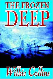 Cover of: The Frozen Deep by Wilkie Collins, George Du Maurier, James Mahoney, Wilkie Collins