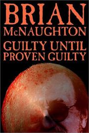 Cover of: Guilty Until Proven Guilty by Brian McNaughton