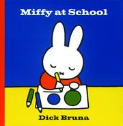 Cover of: Miffy At School (Miffy (Big Tent Entertainment)) by Dick Bruna