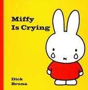 Cover of: Miffy Is Crying (Miffy (Big Tent Entertainment)) by Dick Bruna
