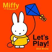 Cover of: Let's Play! (Miffy and Friends)