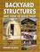 Cover of: Backyard Structures and How to Build Them