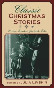 Cover of: Classic Christmas Stories: Sixteen Timeless Yuletide Tales