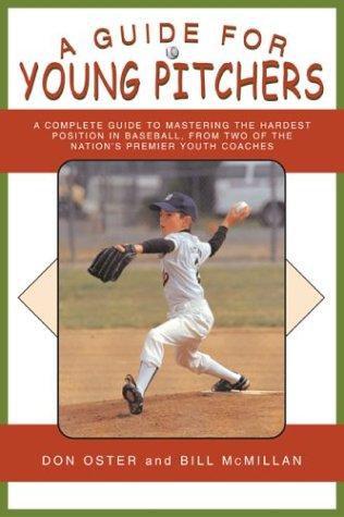 A Guide for Young Pitchers (Young Player's) by Don Oster, Bill McMillan