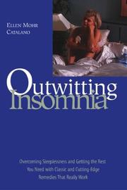 Cover of: Outwitting insomnia: overcoming sleeplessness and getting the rest you need with classic and cutting-edge remedies that really work