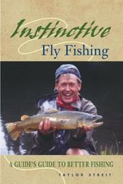 Cover of: Instinctive Fly Fishing: A Guide's Guide to Better Fishing