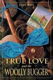 Cover of: True love and the Woolly Bugger | Dave Ames
