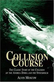 Cover of: Collision course: the classic story of the collision of the Andrea Doria and the Stockholm