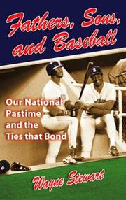 Fathers, Sons, and Baseball by Wayne Stewart