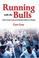 Cover of: Running with the Bulls