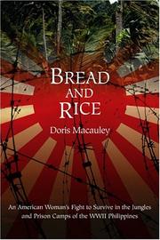 Cover of: Bread and rice: an American woman's fight to survive in the jungles and prison camps of the WWII Philippines