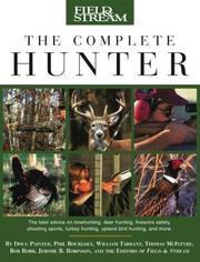 The complete hunter by Doug Painter, Philip Bourjaily, W. Tarrant, Thomas McIntyre, Bob Robb, J. B. Robinson