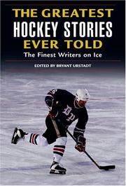 Cover of: The Greatest Hockey Stories Ever Told | Bryant Urstadt