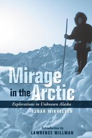 Cover of: Mirage in the Arctic: the astounding 1907 Mikkelsen expedition / Ejnar Mikkelsen ; translated from the Danish by Maurice Michael.