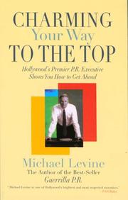 Cover of: Charming Your Way to the Top: Hollywood's Premier P.R. Executive Shows You How to Get Ahead