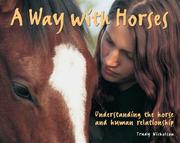 Cover of: A Way with Horses: Understanding the Horse and Human Relationship