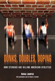 Cover of: Dunks, Doubles, Doping: How Steroids are Killing American Athletics