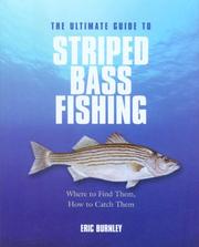 Cover of: The Ultimate Guide to Striped Bass Fishing: Where to Find Them, How to Catch Them