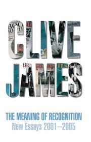 Cover of: Meaning of Recognition by Clive James