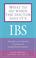 Cover of: What to Do When the Doctor Says Its IBS