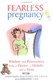 Cover of: Fearless pregnancy: wisdom and reassurance from a doctor, a midwife, and a mom