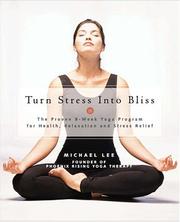 Cover of: Turn Stress into Bliss by Michael Lee