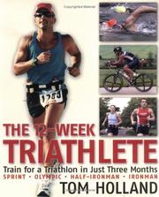 Cover of: The 12-Week Triathlete: Train for a Triathlon in Just Three Months