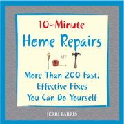 Cover of: 10-minute home repairs: more than 200 fast, effective fixes you can do yourself