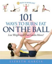 101 ways to burn fat on the ball by Elizabeth Gillies