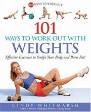 Cover of: 101 Ways to Work Out with Weights