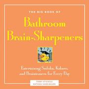 Cover of: The Big Book of Bathroom Brain-Sharpeners: Entertaining Sudoku, Kakuro, and Brainteasers for Every Day (Little Bathroom Book)