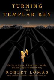 Turning the Templar Key by Robert Lomas