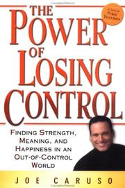 Cover of: The Power of Losing Control: Finding Strength, Meaning, and Happiness in an Out-of-Control World