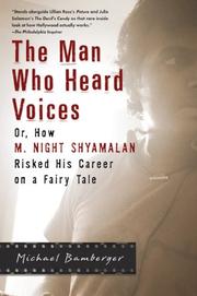 Cover of: The Man Who Heard Voices: Or, How M. Night Shyamalan Risked His Career on a Fairy Tale and Lost