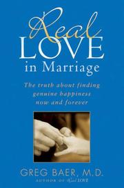 Cover of: Real Love in Marriage: The Truth About Finding Genuine Happiness Now and Forever