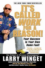 Cover of: It's Called Work for a Reason! by Larry Winget
