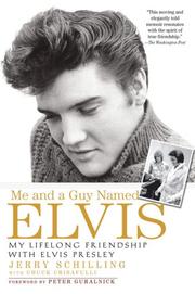 Cover of: Me and a Guy Named Elvis: My Lifelong Friendship with Elvis Presley