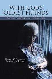 Cover of: With God's Oldest Friends: Pastoral Visiting in the Nursing Home