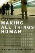 Making all things human by Melvin E. Schoonover