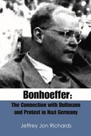 Cover of: Bonhoeffer: The Connection with Bultmann and Protest in Nazi Germany
