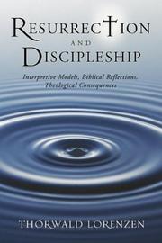 Cover of: Resurrection and Discipleship: Interpretive Models, Biblical Reflections, Theological Consequences