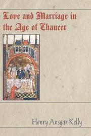 Cover of: Love and Marriage in the Age of Chaucer by Henry A. Kelly