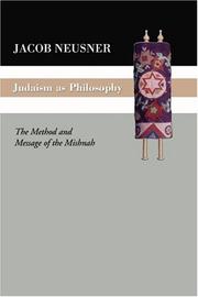 Cover of: Judaism as Philosophy: The Method and the Message of the Mishnah
