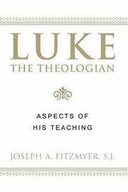 Luke the theologian by Fitzmyer, Joseph A.
