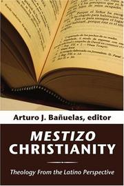 Cover of: Mestizo Christianity by Arturo J. Banuelas