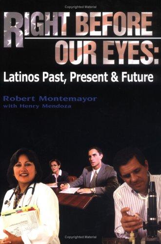Right Before Our Eyes by Robert Montemayor